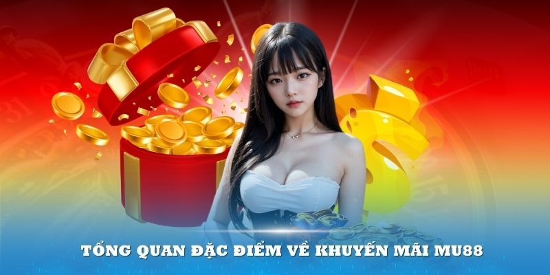 Top các khuyến mãi Mu88 khủng