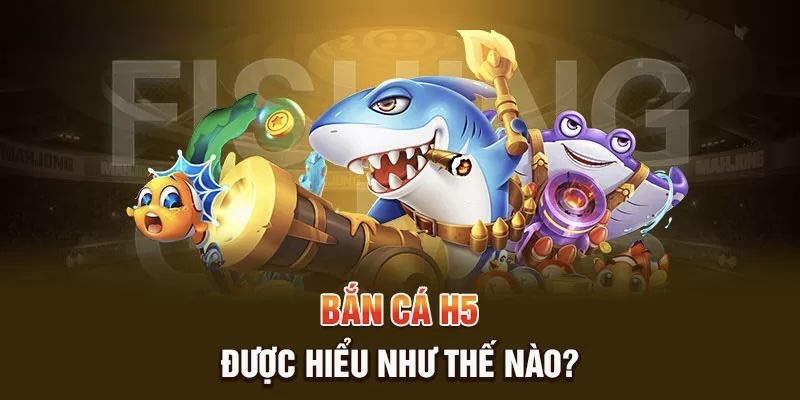 Bắn cá h5 với luật lệ đơn giản