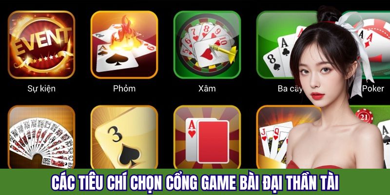 Tiêu chí đánh giá cổng game bài đại thần tài đạt chuẩn, chất lượng